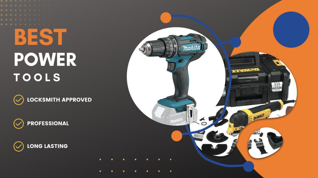 Best Power tools a locksmith can use
